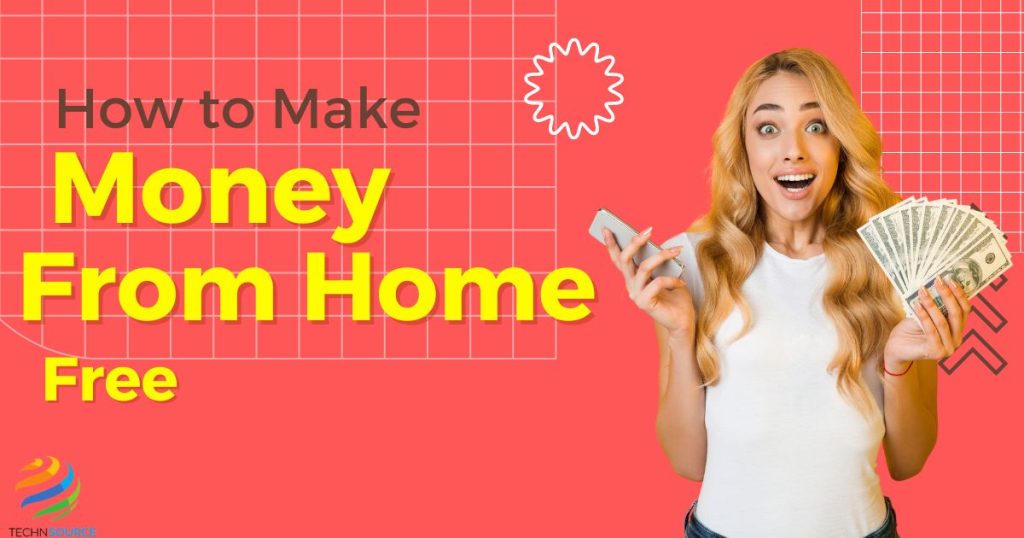 How to make money from home free