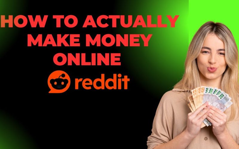 how to actually make money online reddit