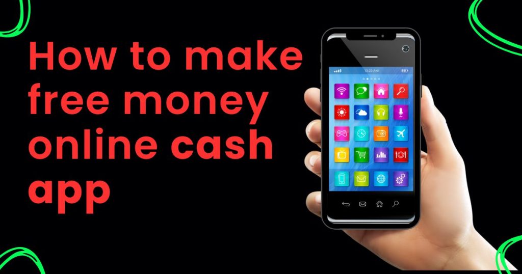 How to make free money online cash app