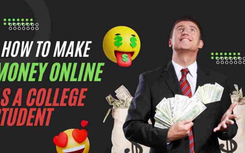 how to make money online as a college student