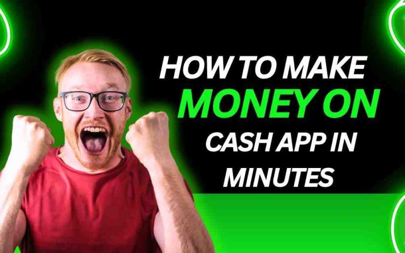 How to make money on cash App in minutes